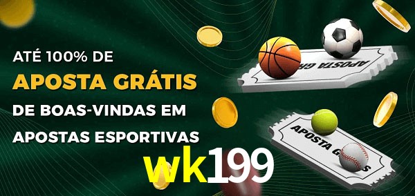 wk199 Ate 100% de Aposta Gratis
